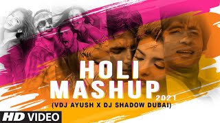 Holi Mashup 2021 | Ayush Mishra | DJ Shadow Dubai | Holi Special Songs