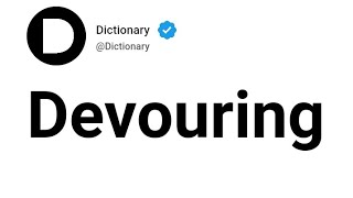 Devouring Meaning In English