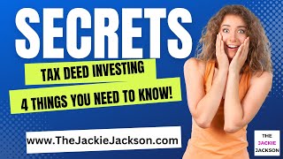 The 4 Secret Success Tips for Tax Deed Investing || Jackie Jackson
