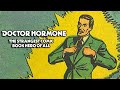 Is doctor hormone the strangest superhero ever