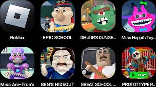 Roblox,EPIC SCHOOL,DHUUR'S DUNGEON,Miss Happi's Toyshop,Miss Ani-Tron's,BEN'S HIDEOUT...