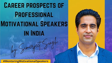 What are the future prospects of Motivational Speakers in India? Ask Simerjeet English Series