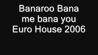 Watch Banaroo Bana Me Bana You video