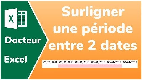 Comment surligner une période entre 2 dates sur un calendrier Excel? - Docteur Excel