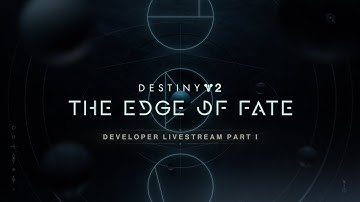 Destiny 2: The Edge of Fate | Developer Livestream Part I