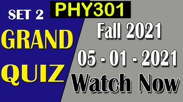 PHY301 Grand Quiz Solution Set 2 | 5 Jan Fall 2021 |  PHY301 Grand Quiz Solv | AM Knowledge Official