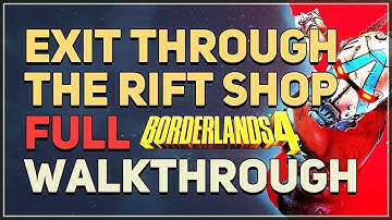 Exit Through the Rift Shop Full Walkthrough Borderlands 4