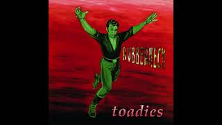 Toadies - I Burn