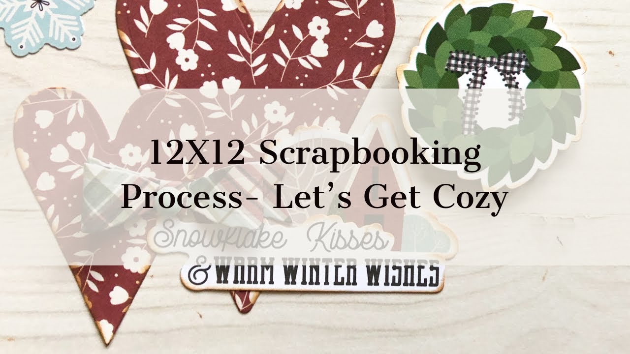 12X12 Scrapbook Process Let’s Get Cozy ( Scrapbooking Store) YouTube