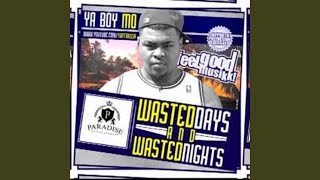 Video thumbnail of "Ya Boy Mo - Wasted Days & Wasted Nights"