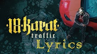 18 KARAT - TRAFFIC [official Video] prod. by ThisisYT Songtext lyrics Resimi