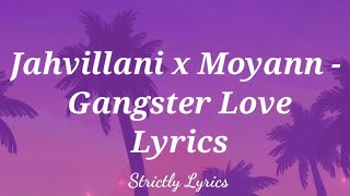 Jahvillani x Moyann - Gangster Love Lyrics