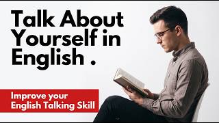 How to Talk About Yourself in English| Improve your English Reading| Learn and Practice daily