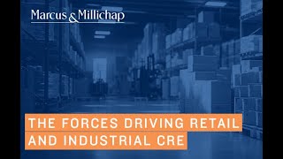 The Forces Driving Retail and Industrial CRE