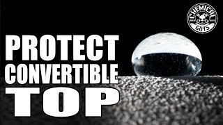 How To Clean And Protect Convertible Tops  Chemical Guys Auto Detailing