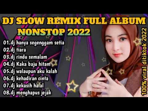 DJ HANYA SEGENGGAM SETIA X DJ TIARA ll DJ SLOW REMIX FULL ALBUM 2022 NONSTOP