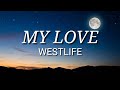 WESTLIFE - MY LOVE (lyrics video)