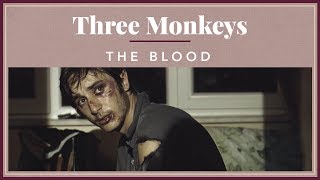 Three Monkeys - The Blood