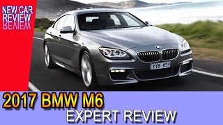 🚗 New car review: 2017 BMW M6 expert review
