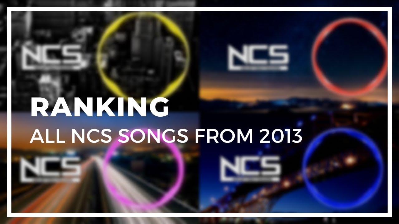 Ranking all NCS songs from 2013