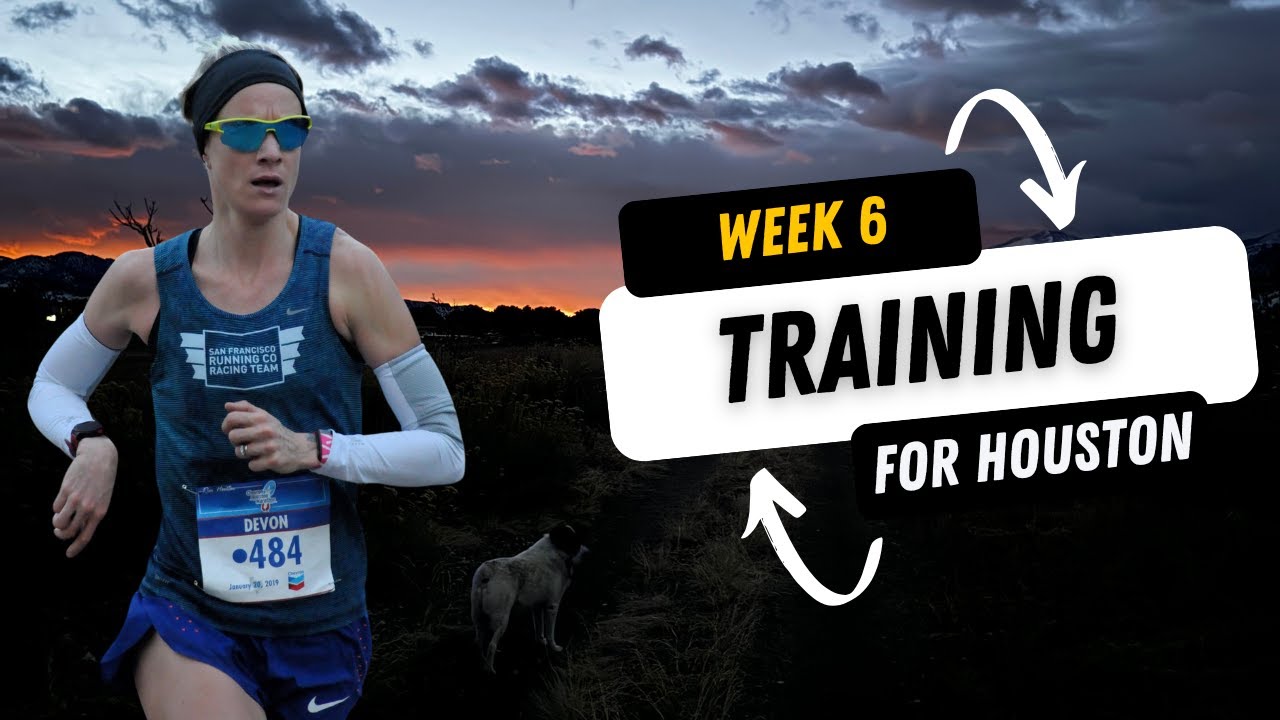 Training for Houston- Week 6