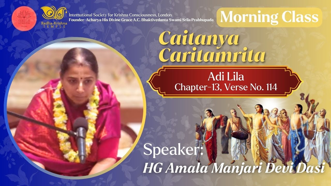 Caitanya Caritamrita Adi Lila 13.114 Class by HG Amala Manjari Devi Dasi - Sunday 26th April 2026