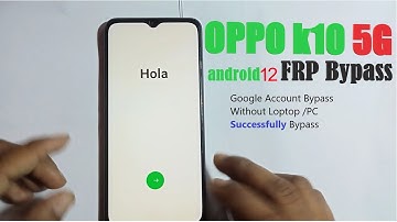 Oppo k10 5g Frp Bypass /Bypass Android 12 FRP on Oppo K10 5G