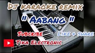 Dj karaoke remix Aabang karaoke keyboard kn 7000