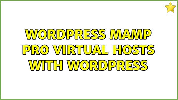 Wordpress: mamp pro virtual hosts with wordpress