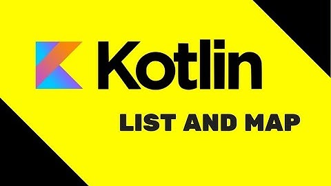 #16 Kotlin Tutorial List and Map