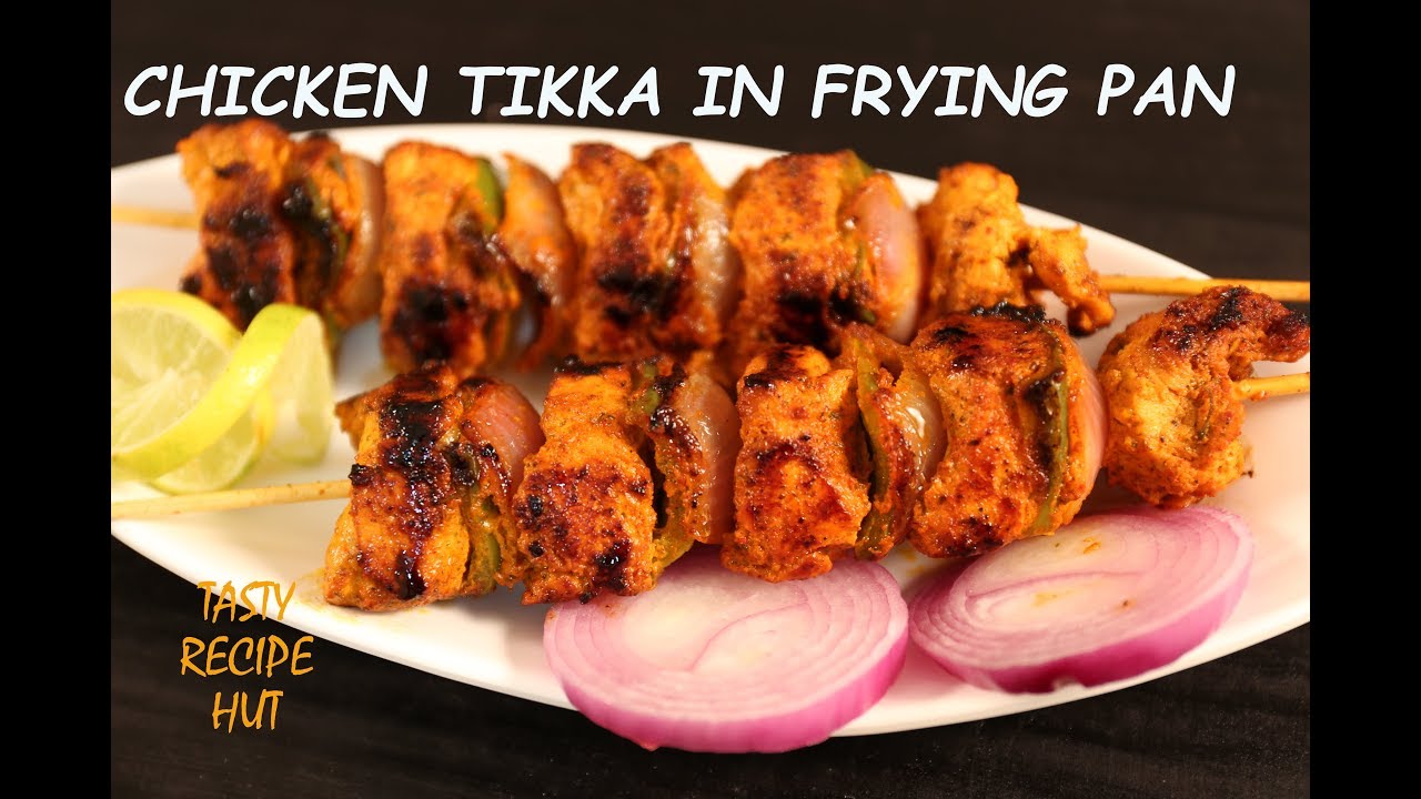 Chicken Tikka Kebab in Frying Pan ! चिकन टिक्का रेसिपी ! Without Tandoor & Oven | Tasty Recipe Hut