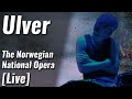 Capture de la vidéo Ulver - The Norwegian National Opera [Full Show Hd]