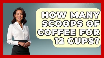 How Many Scoops Of Coffee For 12 Cups? - Beverage Buff