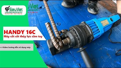 Hướng dẫn sử dụng máy cắt sắt thủy lực cầm tay Handy 16C Seoul Hàn Quốc