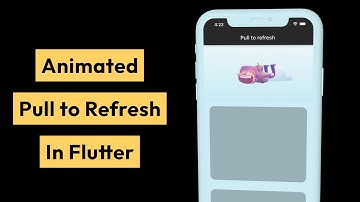 Animated Pull to Refresh in Flutter | Flutter Animation
