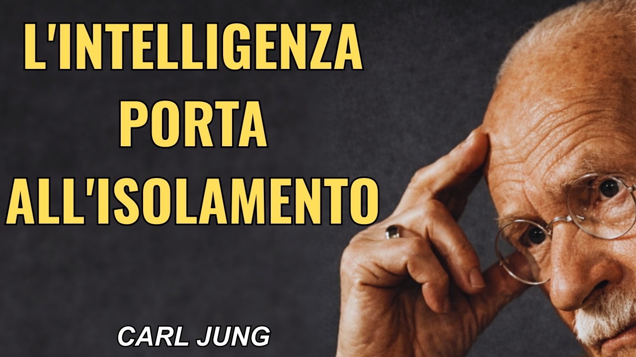 Quanto Più Sei Intelligente, Più Diventi Solitario? — Carl Jung
