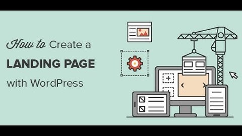 How to Create a Landing Page With WordPress