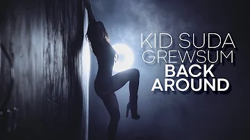 Kid Suda (Feat. GrewSum) - Back Around [OFFICIAL 2022]