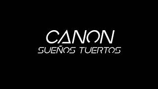 CANON - SUEÑOS TUERTOS