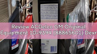 Review ACDelco GM Original Equipment 10-9394 (88865601) Dexron VI Automatic Transmission Fluid - 1 q