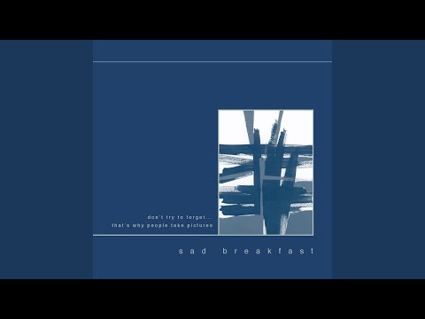 Sad Breakfast — Remembering