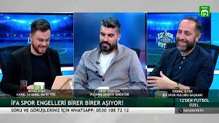 İfa Spor 3. Lig Yolunda | 12'DEN FUTBOL | Mehdi Atam - Erdinç İlter - Okay Cörtlek
