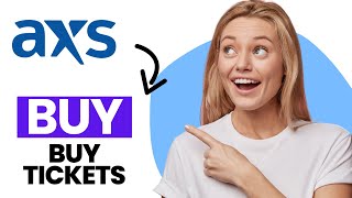 How to buy tickets on AXS (Best Method)