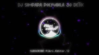 DJ SIMPAPA POLYUBILA 30 DETIK(DJ VIRAL TIKTOK)