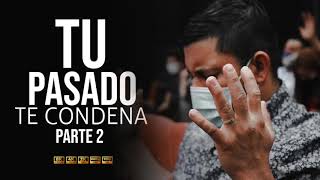 TU PASADO TE CONDENA PARTE 2 | DEVOCIONAL | PASTOR GEOVANNY RAMIREZ TU PASADO TE CONDENA PARTE 2 | DEVOCIONAL | PASTOR GEOVANNY RAMIREZ