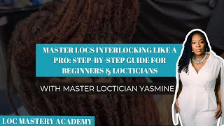 Master Locs Interlocking Like a Pro: Step-by-Step Guide for Beginners & Locticians