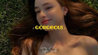 Taylor Swift: Gorgeous  [ Spedup tiktok version ]