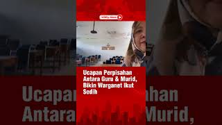 Ucapan Perpisahan Antara Guru dan Murid ini Bikin Warganet Ikut Sedih Ucapan Perpisahan Antara Guru dan Murid ini Bikin Warganet Ikut Sedih