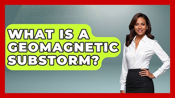 What Is A Geomagnetic Substorm? - Weather Watchdog