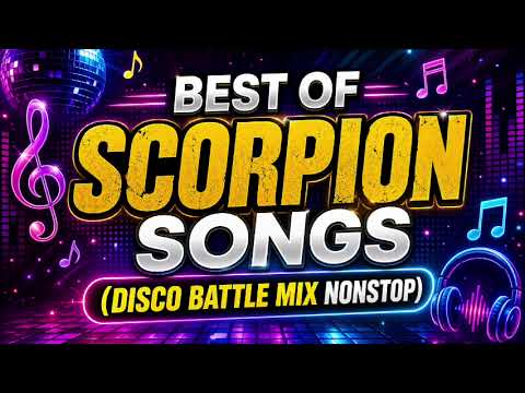 Best of Scorpion Songs (Disco Battle mix Nonstop) 